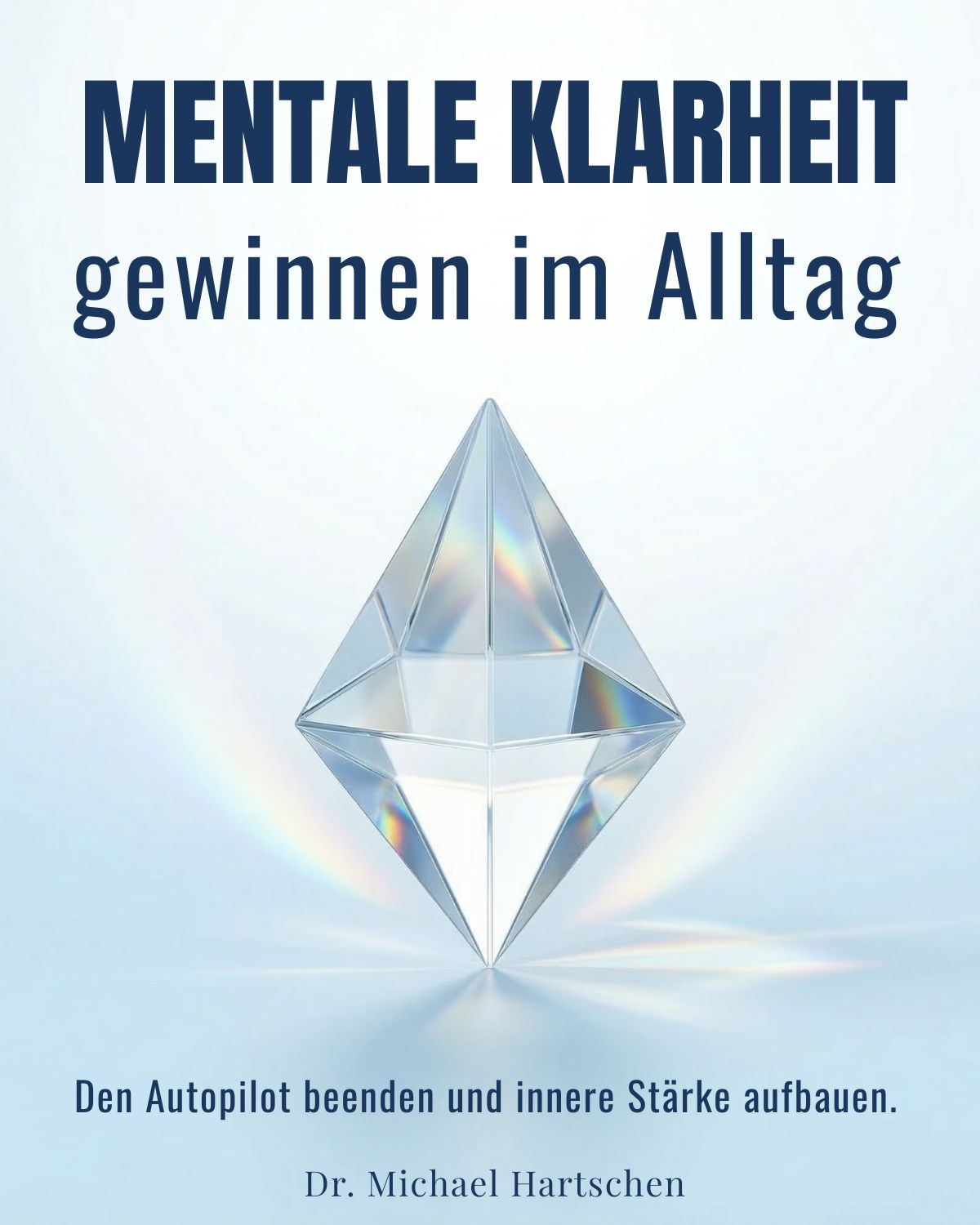 Cover des Hörbuchs Mentale Klarheit gewinnen im Alltag von Dr. Michael Hartschen